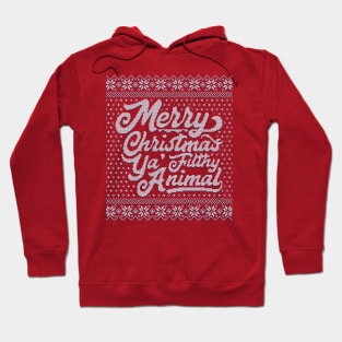 Merry Christmas Ya Filthy Animal Hoodie